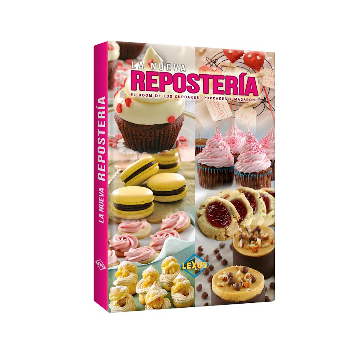 La Nueva Repostería Cupcakes, Popcakes Y Macarons